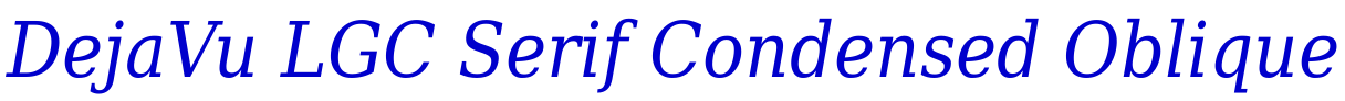 DejaVu LGC Serif Condensed Oblique 字体